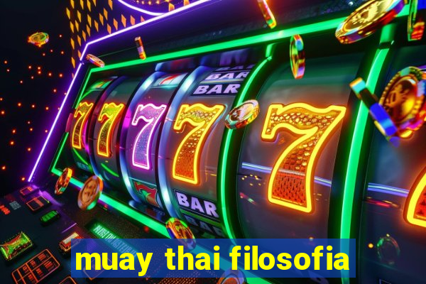 muay thai filosofia